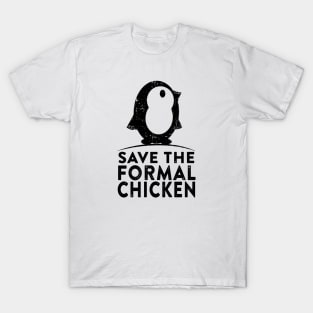 Save the Formal Chicken T-Shirt